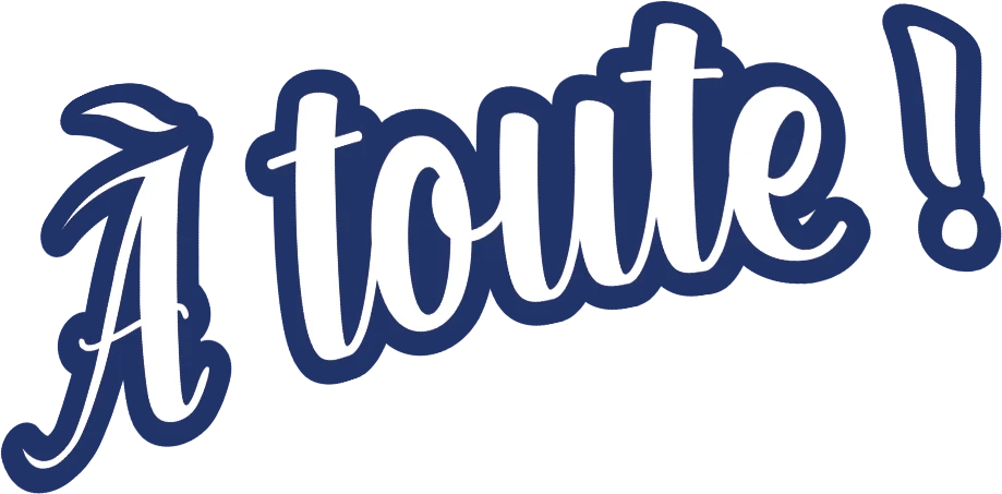 À toute !